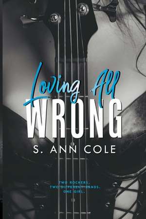 Loving All Wrong Duet - Box Set de S. Ann Cole