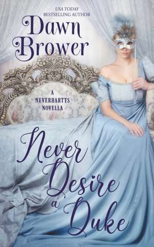 Never Desire a Duke de Dawn Brower