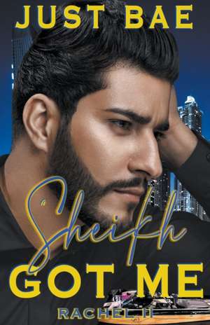 A Sheikh Got Me de Just Bae