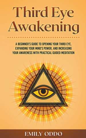 Third Eye Awakening de Emily Oddo