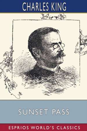 King, C: Sunset Pass (Esprios Classics)