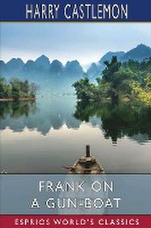 Frank on a Gun-Boat (Esprios Classics) de Harry Castlemon