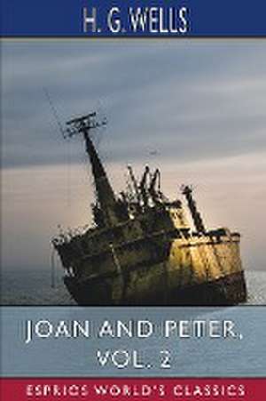 Joan and Peter, Vol. 2 (Esprios Classics) de H. G. Wells