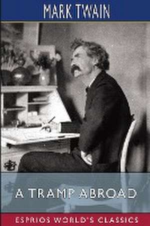 A Tramp Abroad (Esprios Classics) de Mark Twain