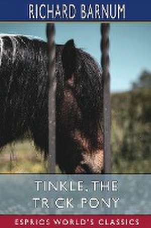 Tinkle, the Trick Pony de Richard Barnum