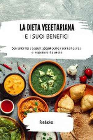 La dieta vegetariana e i suoi benefici de Tom Lockes