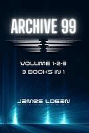 Archive 99 Volume 1-2-3 de James Logan