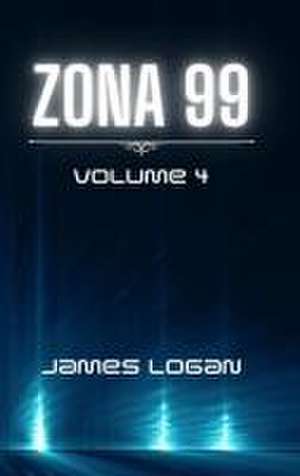 Zona 99 volume 4 de James Logan