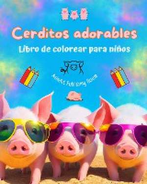 Cerditos adorables - Libro de colorear para niños - Escenas creativas de cerditos divertidos - Regalo ideal para niños de Animart Publishing House