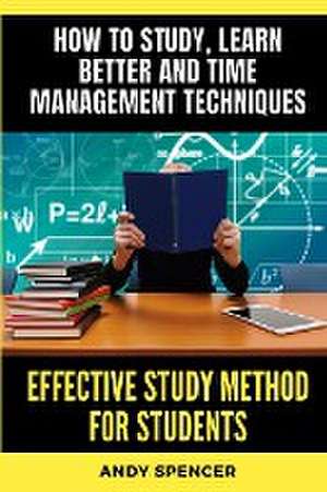 Effective Study Method for Students de Andy Spencer