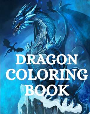 Dragon Coloring Book de Sophia Caleb