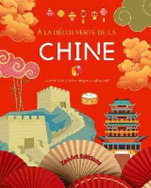 À la découverte de la Chine - Livre de coloriage culturel - Dessins classiques et contemporains de symboles chinois de Zenart Editions