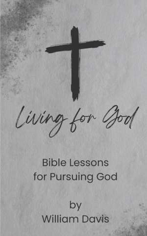 Living for God de William Davis