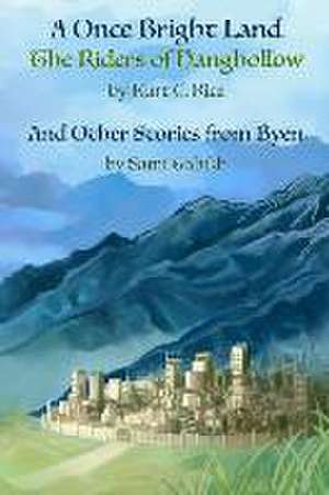 A Once Bright Land de Kurt C Rice