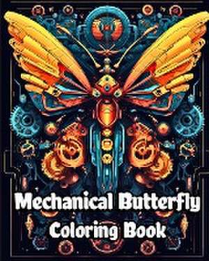 Mechanical Butterfly Coloring Book de Luna B. Helle