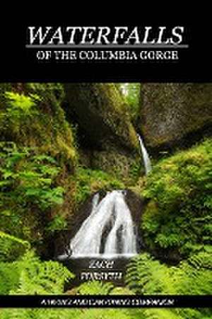 Waterfalls of the Columbia Gorge de Zach Forsyth