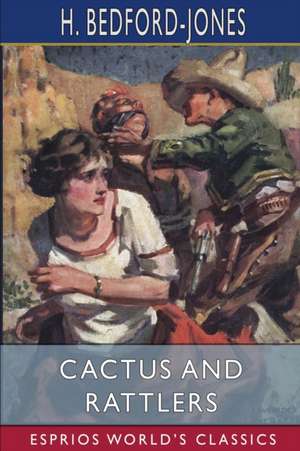 Cactus and Rattlers (Esprios Classics) de H. Bedford-Jones