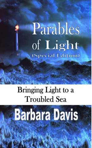 Parables of Light (Special Edition) de Barbara Davis