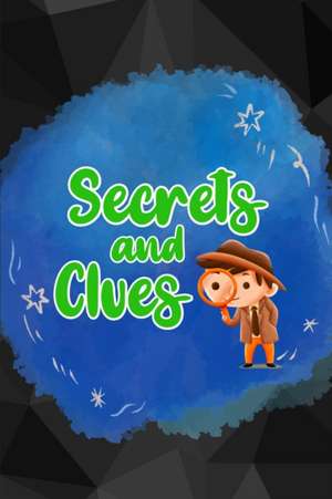 Secrets and Clues de Nicole Hargraves