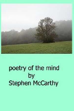 poetry of the mind de Stephen Mccarthy