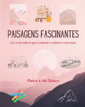 Paisagens fascinantes | Livro de colorir para relaxar e aliviar o estresse | Natureza surpreendente e paisagens únicas de Nature