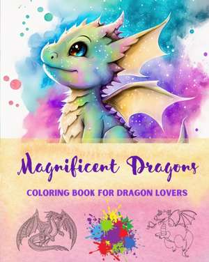 Magnificent Dragons | Coloring Book for Dragon Lovers | Mindfulness and Anti-Stress Fantasy Dragon Scenes for All Ages de Funny Fantasy Editions