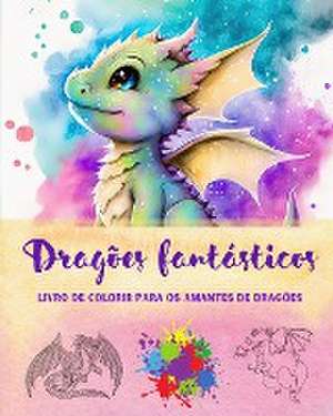 Dragões fantásticos | Livro de colorir para os amantes de dragões | Desenhos criativos para todas as idades de Funny Fantasy Editions