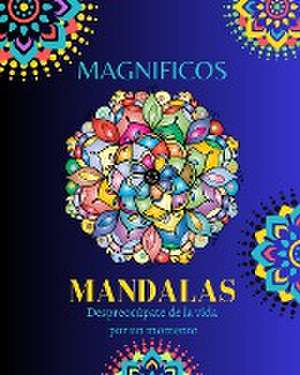 Magníficos Mandalas. Libro de Colorear para Adultos de The Science Of Happiness Ed.