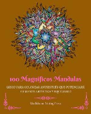 100 Magníficos Mandalas de Mindfulness Printing Press