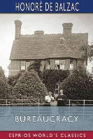 Bureaucracy (Esprios Classics) de Honoré de Balzac