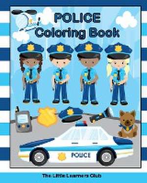 Police Coloring Book de The Little Learners Club
