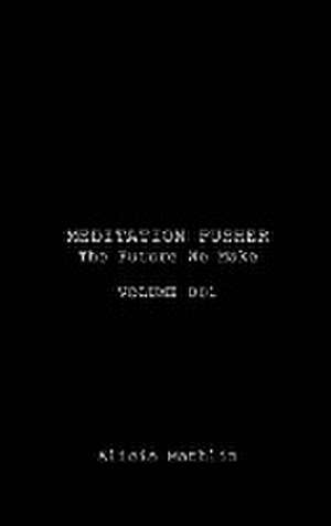 Meditation Pusher Volume 001 de Alicia Mathlin