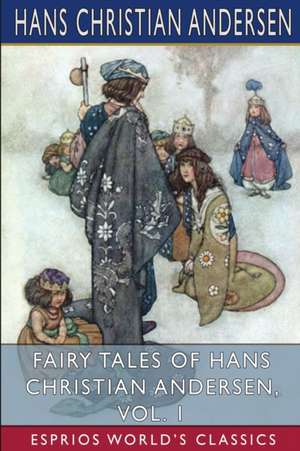 Fairy Tales of Hans Christian Andersen, Vol. 1 (Esprios Classics) de Hans Christian Andersen