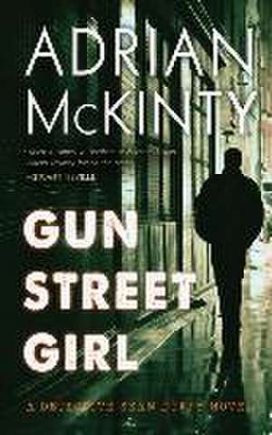 Gun Street Girl: A Detective Sean Duffy Novel de Adrian McKinty