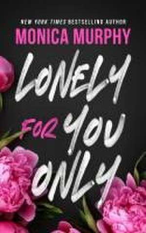 Lonely for You Only de Monica Murphy