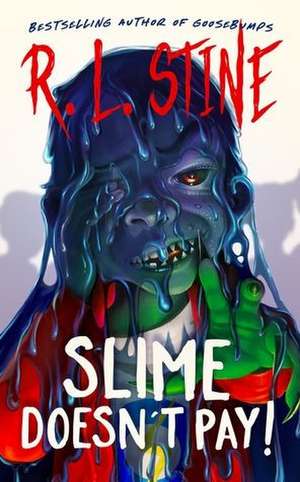 Slime Doesn't Pay! de R. L. Stine