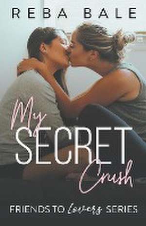 My Secret Crush de Reba Bale