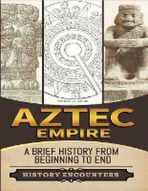 Aztec Empire de History Encounters