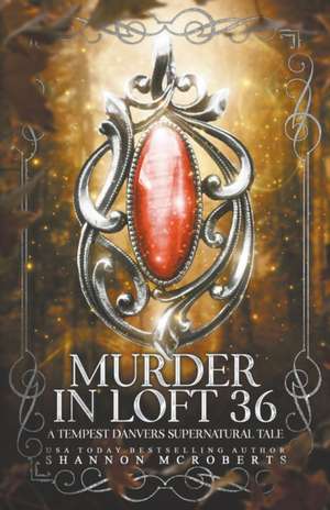 Murder in Loft 36 de Shannon McRoberts