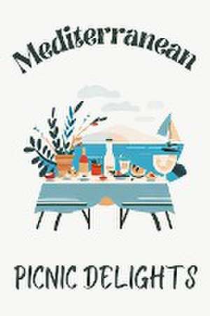 Mediterranean Picnic Delights de Clock Street Books