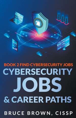 Cybersecurity Jobs & Career Paths de Bruce Brown