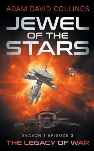 Jewel of The Stars. Season 1 Episode 3 The Legacy of War de Adam David Collings