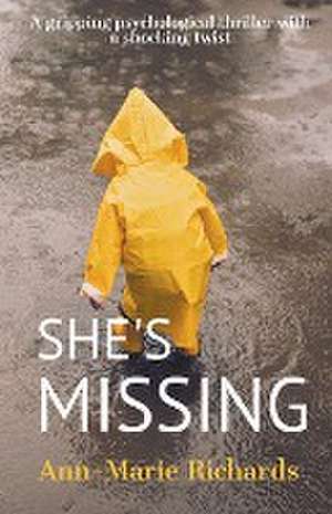 She's Missing (A Gripping Psychological Thriller with a Shocking Twist) de Ann-Marie Richards