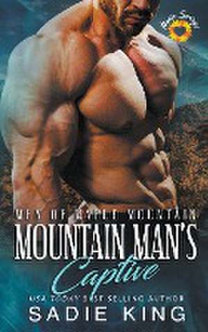 Mountain Man's Captive de Sadie King