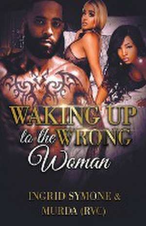 Waking Up to the Wrong Woman de Murda (Rvc)