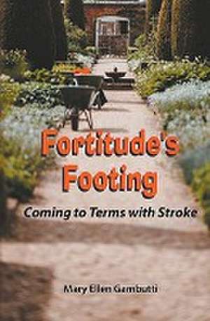 Fortitude's Footing de Mary Ellen Gambutti