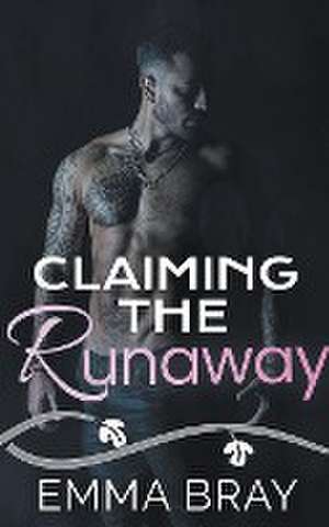 Claiming the Runaway de Emma Bray