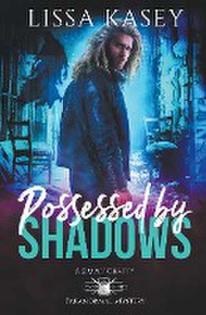 Possessed by Shadows de Lissa Kasey