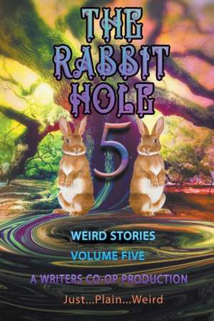 The Rabbit Hole volume 5 de Thomas Wolosz