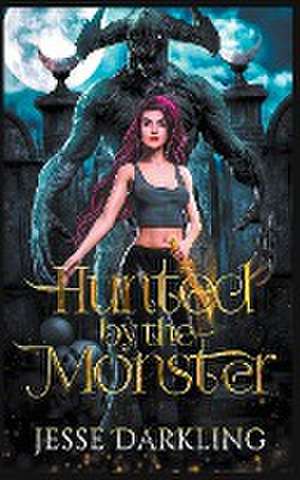 Hunted by the Monster de Jesse Darkling